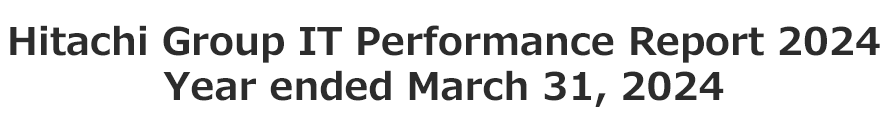 Hitachi Group IT Performance Report 2024 Year ended March 31, 2024